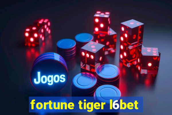 fortune tiger l6bet